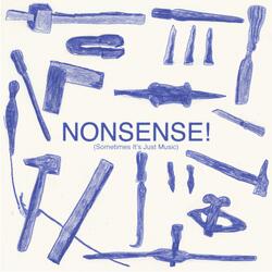Nonsense! (Sometimes It's Just Music)