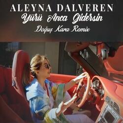 Yürü Anca Gidersin (feat. Aleyna Dalverenn)