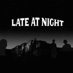 Late At Night