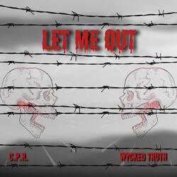 Let Me Out (feat. Wycked Truth)