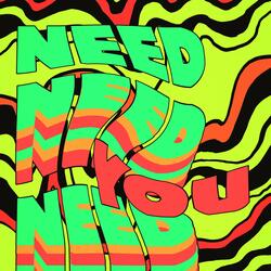 Need You