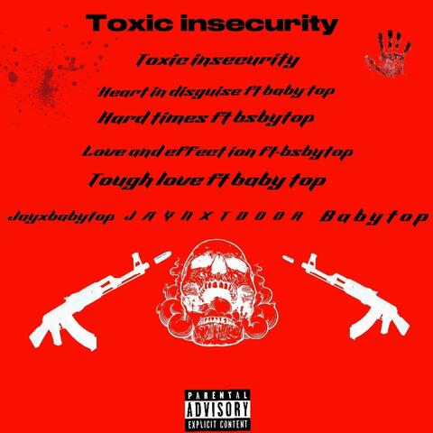 Toxic insecurity