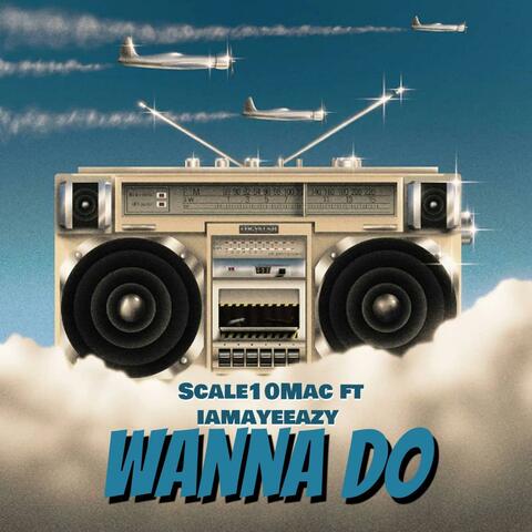 Wanna Do