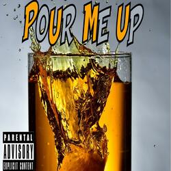 Pour Me Up