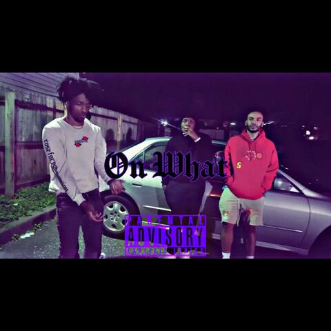 On What (feat. Hezze & Weavy)