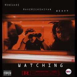 Watching (feat. Weavy & Renegade The King)