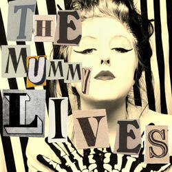The Mummy Lives