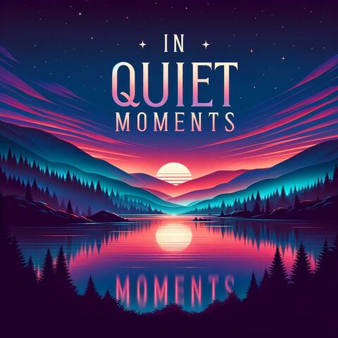 In Quiet Moments