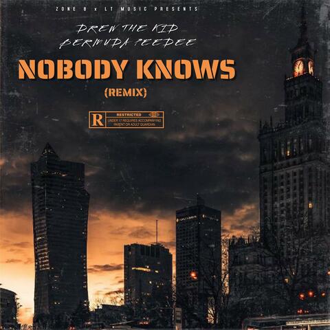 Nobody Knows (feat. Bermuda Peedee) [Remix]