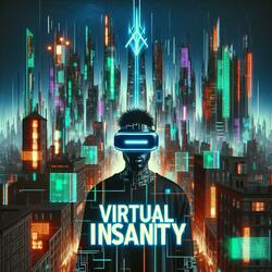 Virtual Insanity