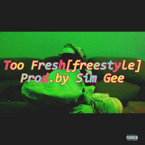 Too Fresh(Freestyle)