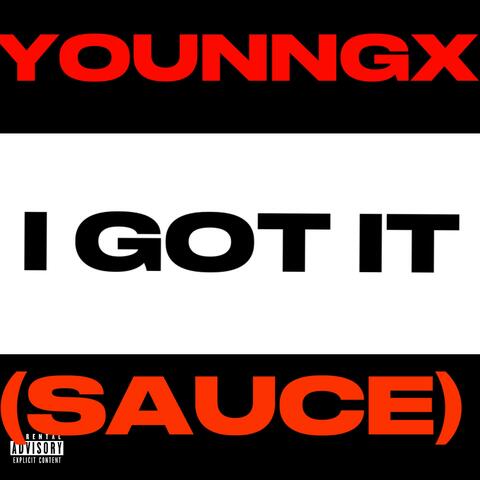 Sauce (I Got It)
