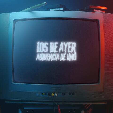 Los de ayer