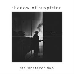 Shadow of Suspicion
