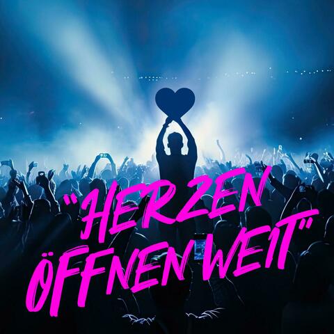 Herzen öffnen weit
