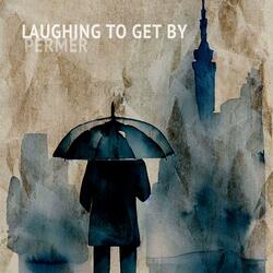 Laughing To Get By