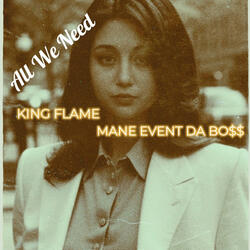All We Need (feat. King Flame)