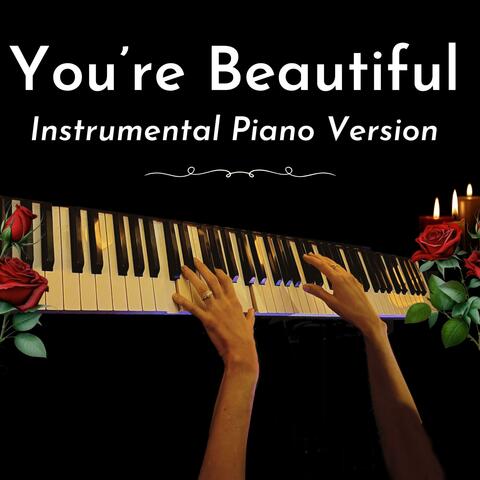 You're Beautiful (Instrumental Piano Version)