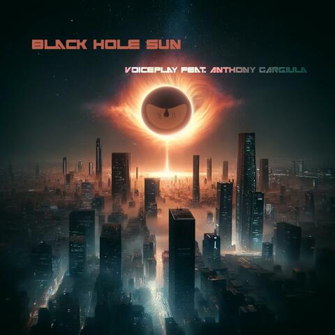 Black Hole Sun (feat. Anthony Gargiula)