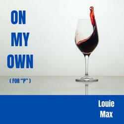 On My Own (for "P")