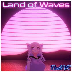 Land of Waves