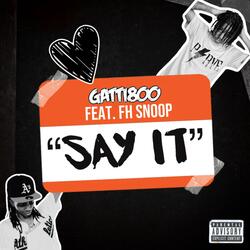 Say It (feat. FH Snoop)