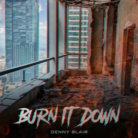 Burn It Down