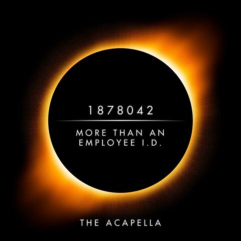 1878042 More Than An Employee I.D. (The Acapella)