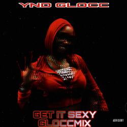 GET IT SEXY (GLOCCMIX)