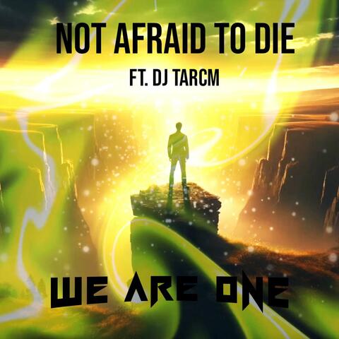 Not Afraid To Die (feat. DJ TARCM)