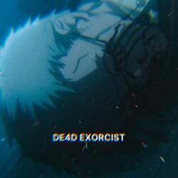 DE4D EXORCIST