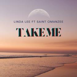 Take Me (feat. Saint Omanzee)
