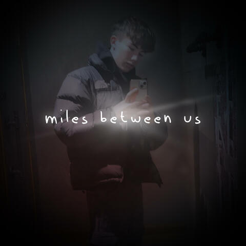Miles Between Us