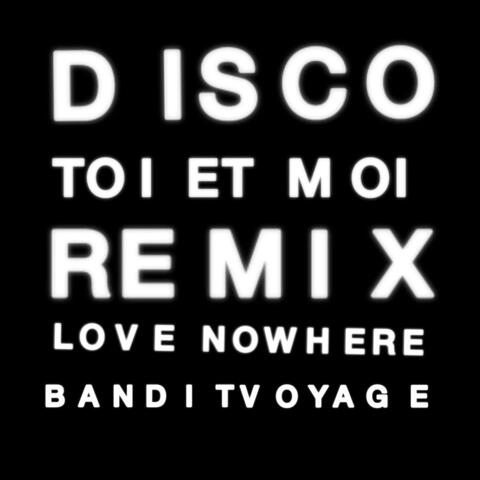 Love Nowhere Bandit Voyage (Remix)
