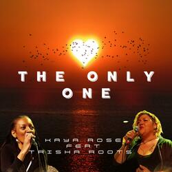 The only one (feat. Trisha Roots)