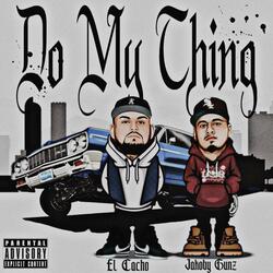 Do My Thing (feat. El Cacho)