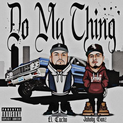 Do My Thing (feat. El Cacho)