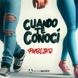 Cuando Te Conocí (feat. Publiko)