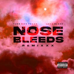 Nose Bleeds (Remixxx) (feat. Lexx Black)