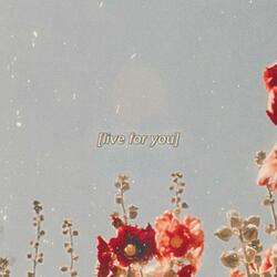 live for you