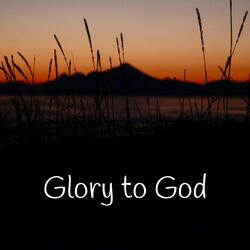 Glory to God