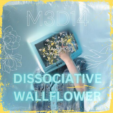 Dissociative Wallflower