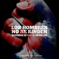 Los hombres no se rinden (feat. El Guerrillero)