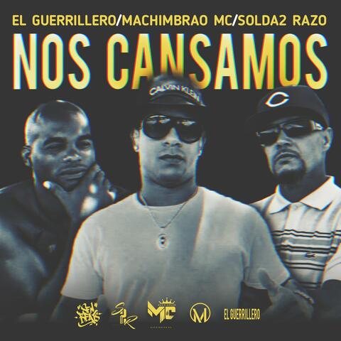 Nos Cansamos (feat. El Guerrillero & D’Guantanamo)