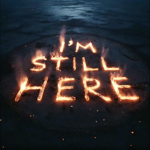 I'm Still Here