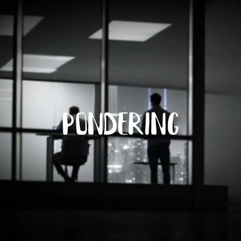 Pondering