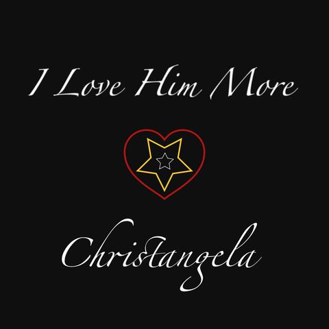 I Love Him More
