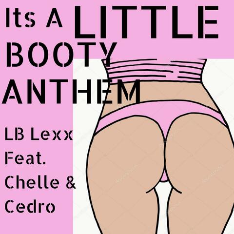 Little Booty Anthem (feat. Chelle & Cedro)
