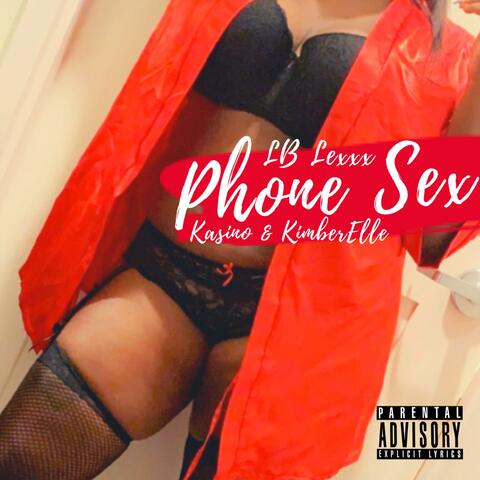 Phone Sex (feat. I30 Kasino & KimberElle)