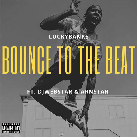 Bounce To The Beat (feat. DjWebstar & Arnstar)